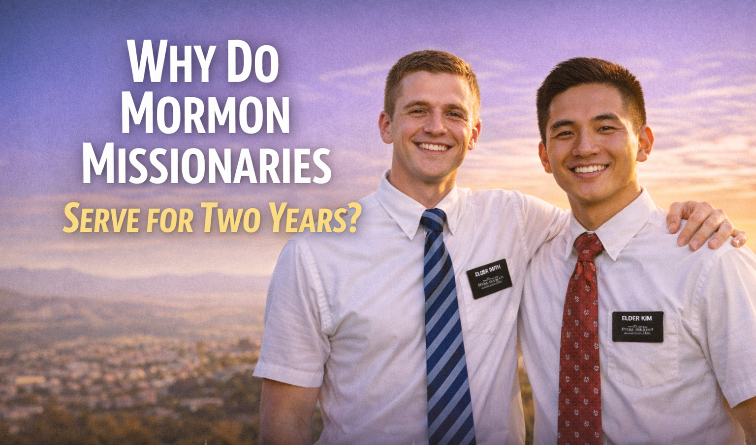 Why do Mormon missionaries serve for two years?
