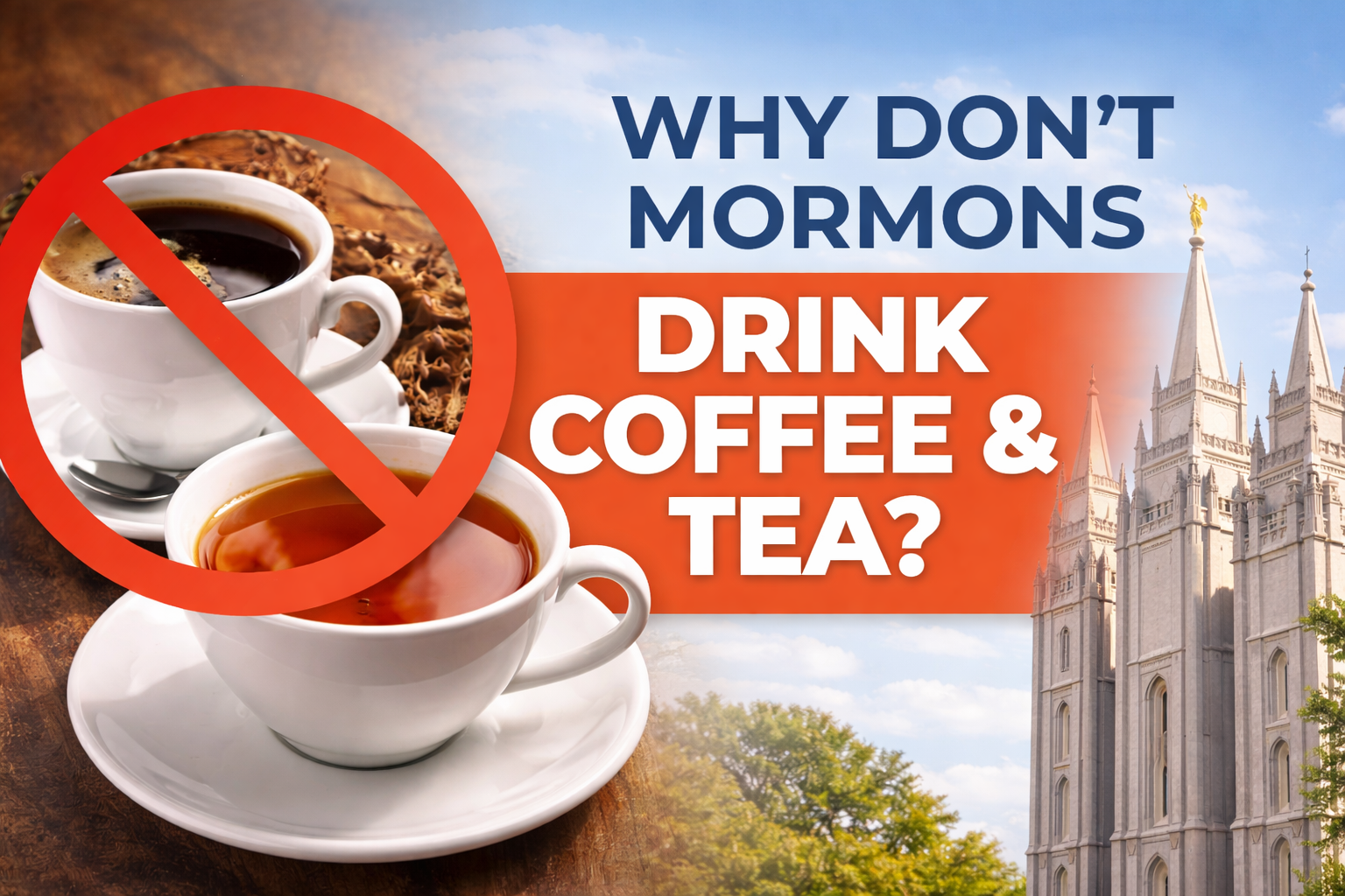 Why Don’t Mormons Drink Coffee and Tea?